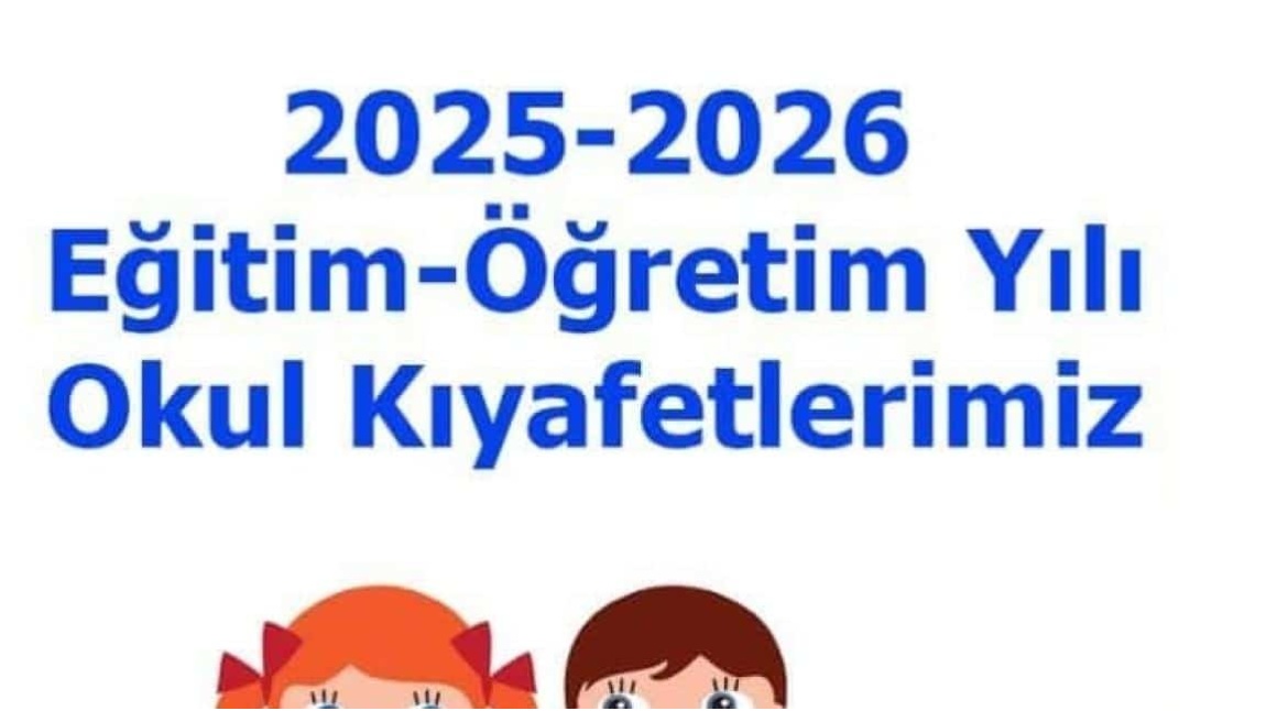 2025-2026 Yılı okul kıyafetimiz.